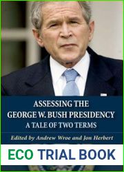 Assessing the George W. Bush Presidency: A Tale of Two Terms