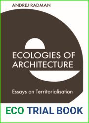 Ecologies of Architecture: Essays on Territorialisation