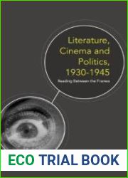 Literature, Cinema and Politics 1930-1945: Reading Between the Frames
