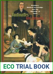 The Vaccinators: Smallpox, Medical Knowledge, and the ‘Opening| of Japan