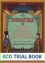 The and quot;Domostroi and quot;: Rules for Russian Households in the Time of Ivan the Terrible
