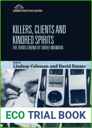 Killers, Clients and Kindred Spirits: The Taboo Cinema of Shohei Imamura (Edinburgh Studies in East Asian Film)