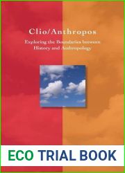 Clio Anthropos: Exploring the Boundaries between History and Anthropology
