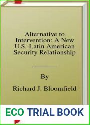 Alternative to Intervention: A New U.S.-Latin American Security Relationship
