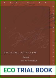 Radical Atheism: Derrida and the Time of Life (Meridian: Crossing Aesthetics)