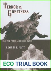 Terror and Greatness: Ivan and Peter as Russian Myths