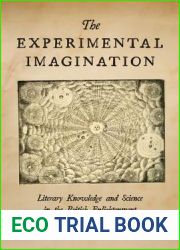 The Experimental Imagination: Literary Knowledge and Science in the British Enlightenment