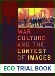War Culture and the Contest of Images (New Directions in International Studies)