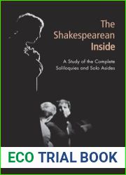 The Shakespearean Inside: A Study of the Complete Soliloquies and Solo Asides