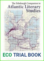 The Edinburgh Companion to Atlantic Literary Studies (Edinburgh Companions to Literature and the Humanities)
