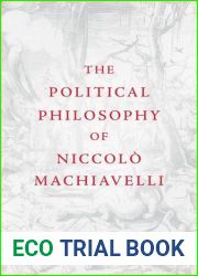 The Political Philosophy of Niccolo Machiavelli