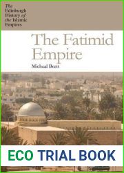 The Fatimid Empire (The Edinburgh History of the Islamic Empires)