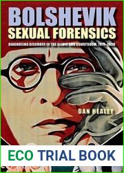 Bolshevik Sexual Forensics: Diagnosing Disorder in the Clinic and Courtroom, 1917-1939 (NIU Series in Slavic, East European, and Eurasian Studies)