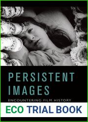 Persistent Images: Encountering Film History in Contemporary Cinema