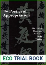 The Poetics of Appropriation: The Literary Theory and Practice of Huang Tingjian