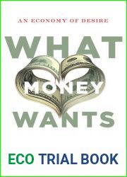 What Money Wants: An Economy of Desire