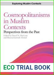 Cosmopolitanisms in Muslim Contexts: Perspectives from the Past (Exploring Muslim Contexts)