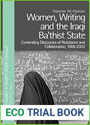 Women, Writing and the Iraqi Ba|thist State: Contending Discourses of Resistance and Collaboration, 1968-2003 (Edinburgh Studies in Modern Arabic Literature)
