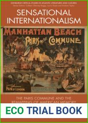 Sensational Internationalism: The Paris Commune and the Remapping of American Memory in the Long Nineteenth Century (Edinburgh Critical Studies in Atlantic Literatures and Cultures)