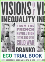 Visions of Inequality: From the French Revolution to the End of the Cold War