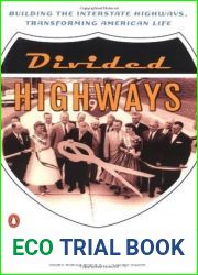 Divided Highways: Building the Interstate Highways, Transforming American Life