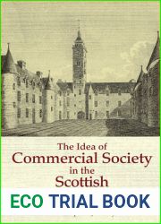 The Idea of Commercial Society in the Scottish Enlightenment