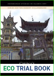 China|s Early Mosques (Edinburgh Studies in Islamic Art)