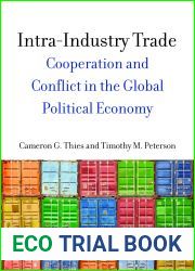 Intra-Industry Trade: Cooperation and Conflict in the Global Political Economy (Emerging Frontiers in the Global Economy)