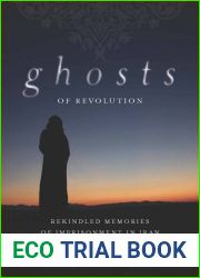 Ghosts of Revolution: Rekindled Memories of Imprisonment in Iran