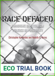 Race Defaced: Paradigms of Pessimism, Politics of Possibility