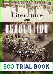 Literature and Revolution: British Responses to the Paris Commune of 1871 (Reinventions of the Paris Commune)