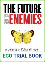 The Future and Its Enemies: In Defense of Political Hope (Cultural Memory in the Present)