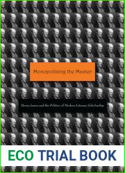 Monopolizing the Master: Henry James and the Politics of Modern Literary Scholarship