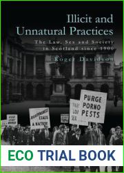 Illicit and Unnatural Practices: The Law, Sex and Society in Scotland since 1900