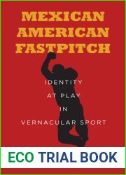 Mexican American Fastpitch: Identity at Play in Vernacular Sport