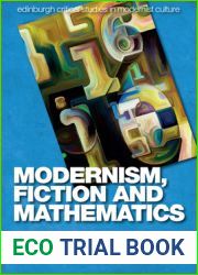 Modernism, Fiction and Mathematics (Edinburgh Critical Studies in Modernist Culture)