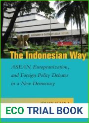 The Indonesian Way: ASEAN, Europeanization, and Foreign Policy Debates in a New Democracy
