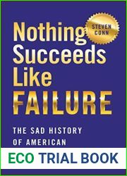 Nothing Succeeds Like Failure: The Sad History of American Business Schools (Histories of American Education)