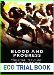 Blood and Progress: Violence in Pursuit of Emancipation