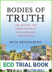 Bodies of Truth: Law, Memory, and Emancipation in Post-Apartheid South Africa