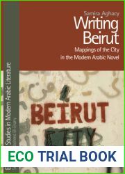 Writing Beirut: Mappings of the City in the Modern Arabic Novel (Edinburgh Studies in Modern Arabic Literature)