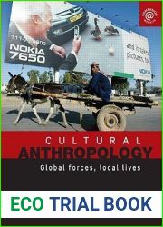 Cultural Anthropology: Global Forces, Local Lives