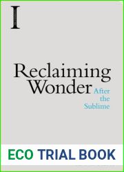 Reclaiming Wonder: After the Sublime (Incitements)