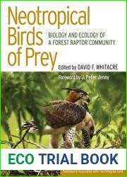 Neotropical Birds of Prey: Biology and Ecology of a Forest Raptor Community (Published in Association with the Peregrine Fund)