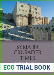 Syria in Crusader Times: Conflict and Co-Existence