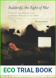 Suddenly, the Sight of War: Violence and Nationalism in Hebrew Poetry in the 1940s (Stanford Studies in Jewish History and Culture)