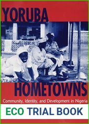 Yoruba Hometowns: Community, Identity, and Development in Nigeria