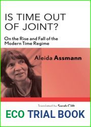 Is Time out of Joint?: On the Rise and Fall of the Modern Time Regime (signale|TRANSFER: German Thought in Translation)