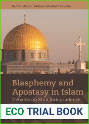 Blasphemy and Apostasy in Islam: Debates in Shi|a Jurisprudence (In Translation: Contemporary Thought in Muslim Contexts)