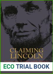 Claiming Lincoln: Progressivism, Equality, and the Battle for Lincoln|s Legacy in Presidential Rhetoric